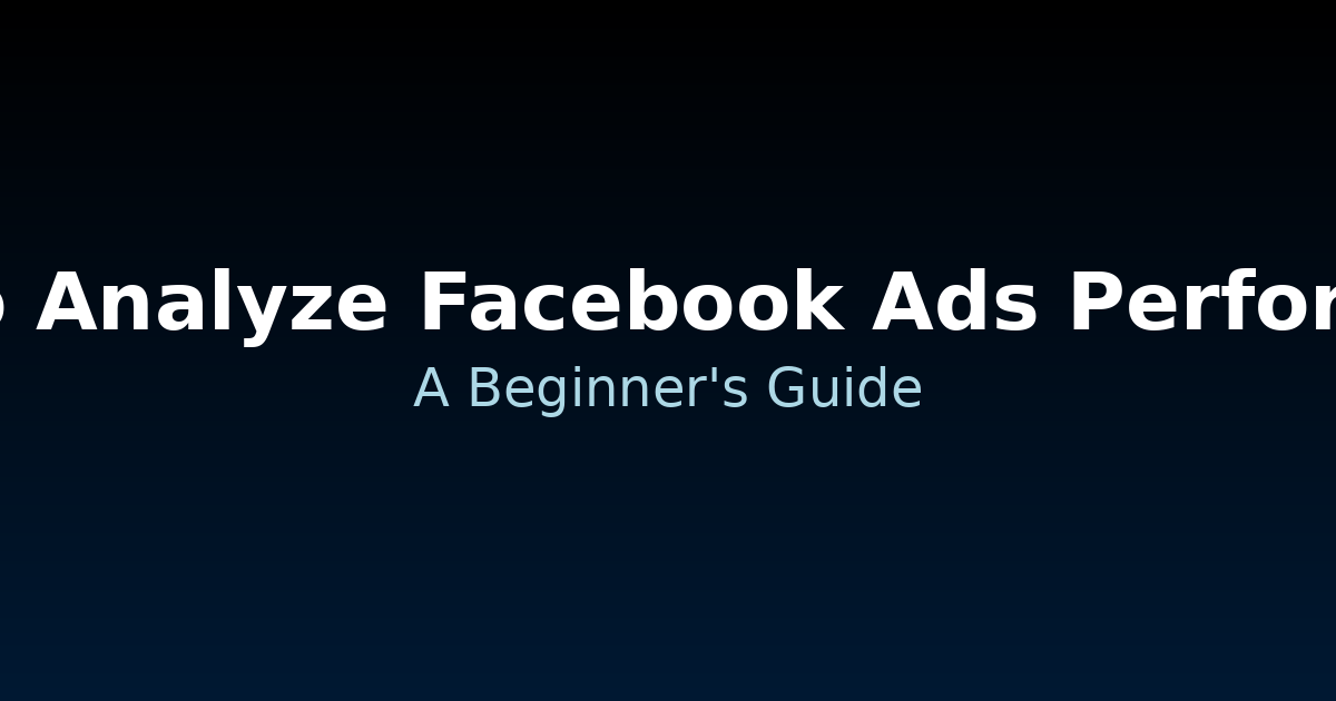 How to Analyze Facebook Ads Performance Featured Image