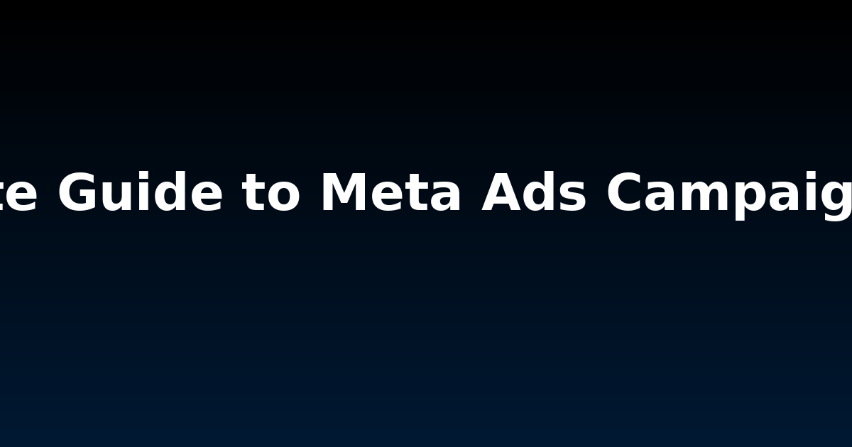 The Ultimate Guide to Meta Ads Campaign Structure Featured Image